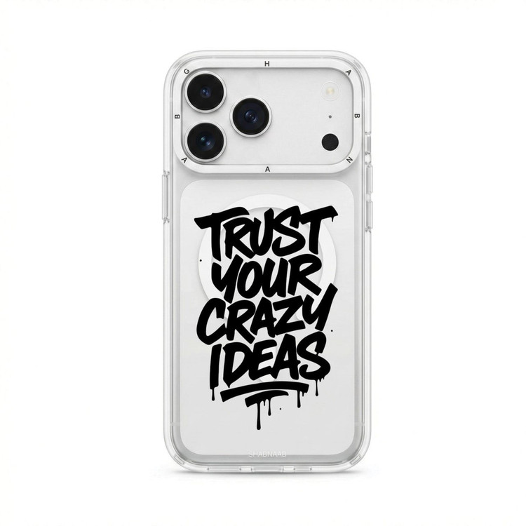 قاب نوشته Trust Your Crazy Ideas با مگ سیف قاب ناب ghabnaab آیفون (GN326)