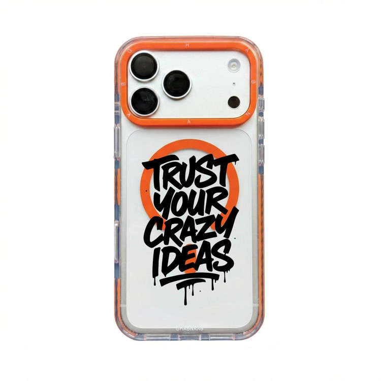 قاب نوشته Trust Your Crazy Ideas با مگ سیف قاب ناب ghabnaab آیفون (GN326)