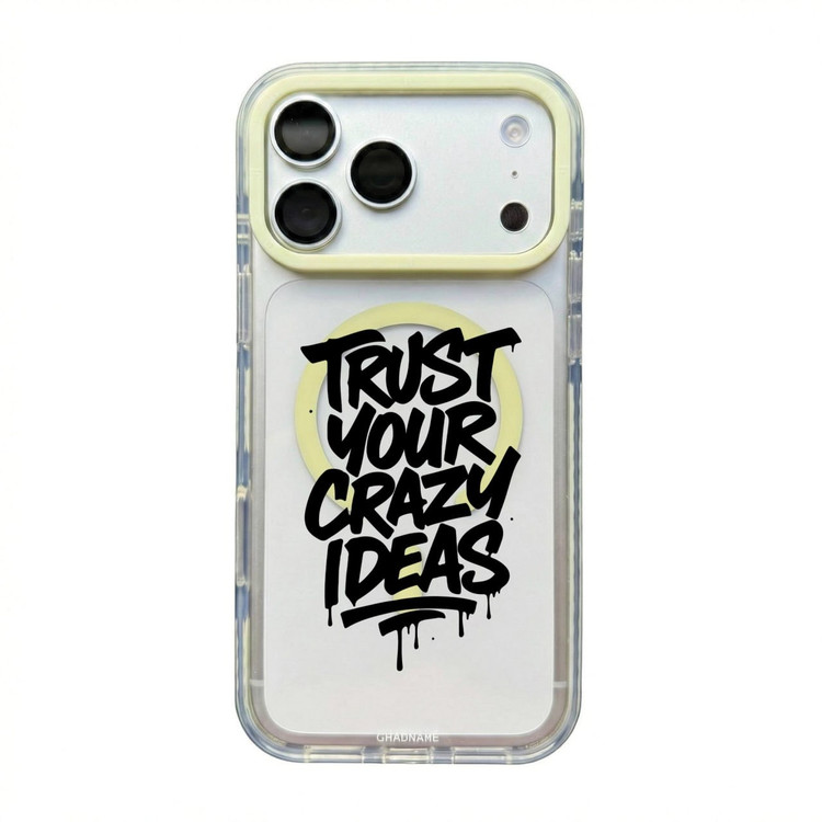 قاب نوشته Trust Your Crazy Ideas با مگ سیف قاب ناب ghabnaab آیفون (GN326)