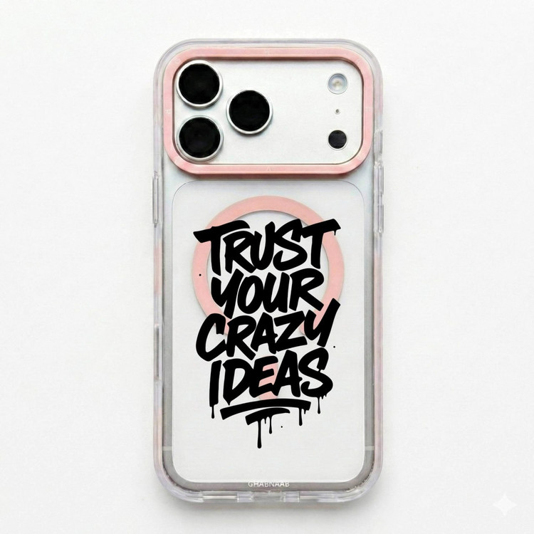 قاب نوشته Trust Your Crazy Ideas با مگ سیف قاب ناب ghabnaab آیفون (GN326)
