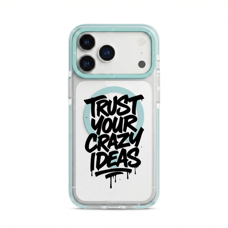 قاب نوشته Trust Your Crazy Ideas با مگ سیف قاب ناب ghabnaab آیفون (GN326)